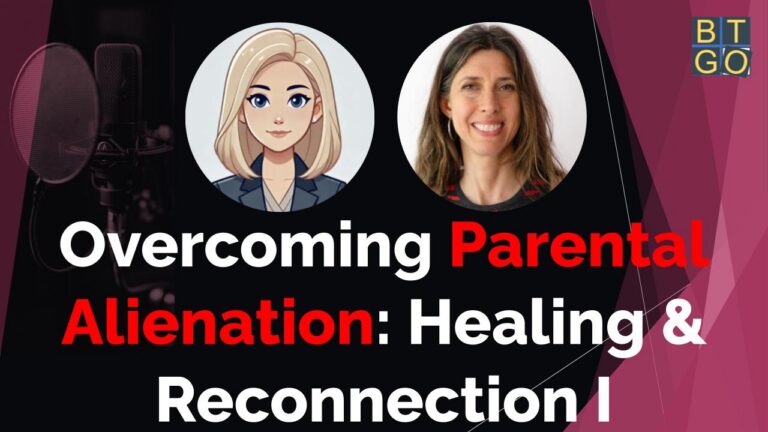 Overcoming parental alienation and reconnecting, part one
