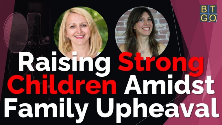 Raising Strong Children Through Family Upheaval